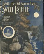 [1907] 'Neath the Old Acorn Tree, Sweet Estelle